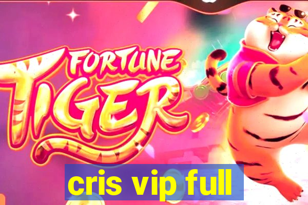 cris vip full